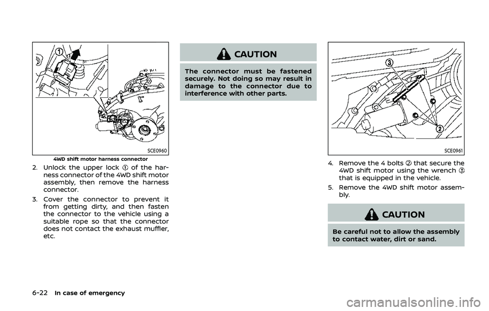 NISSAN ARMADA 2019 Owner´s Manual 6-22In case of emergency
SCE0960
4WD shift motor harness connector
2. Unlock the upper lockof the har-
ness connector of the 4WD shift motor
assembly, then remove the harness
connector.
3. Cover the c NISSAN ARMADA 2019 Owner´s Manual 6-22In case of emergency
SCE0960
4WD shift motor harness connector
2. Unlock the upper lockof the har-
ness connector of the 4WD shift motor
assembly, then remove the harness
connector.
3. Cover the c