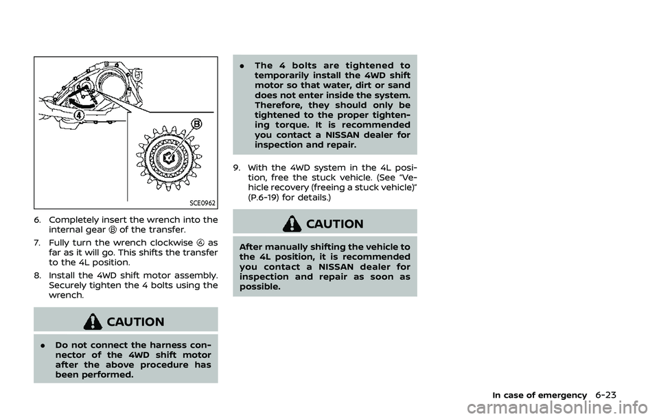 NISSAN ARMADA 2019 Owner´s Manual SCE0962
6. Completely insert the wrench into theinternal gearof the transfer.
7. Fully turn the wrench clockwise
as
far as it will go. This shifts the transfer
to the 4L position.
8. Install the 4WD s NISSAN ARMADA 2019 Owner´s Manual SCE0962
6. Completely insert the wrench into theinternal gearof the transfer.
7. Fully turn the wrench clockwise
as
far as it will go. This shifts the transfer
to the 4L position.
8. Install the 4WD s