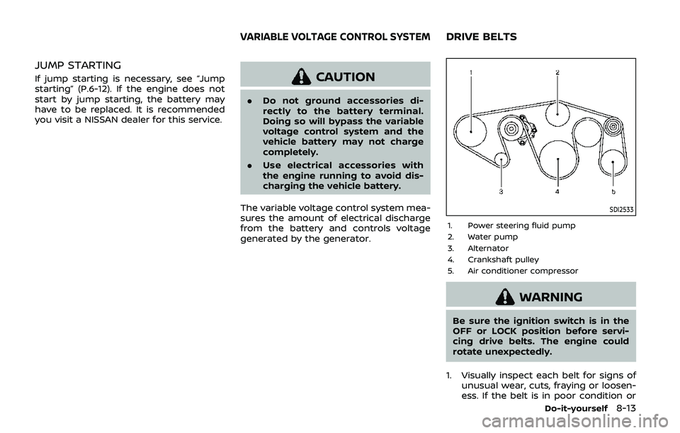 NISSAN ARMADA 2019  Owner´s Manual JUMP STARTING
If jump starting is necessary, see “Jump
starting” (P.6-12). If the engine does not
start by jump starting, the battery may
have to be replaced. It is recommended
you visit a NISSAN 