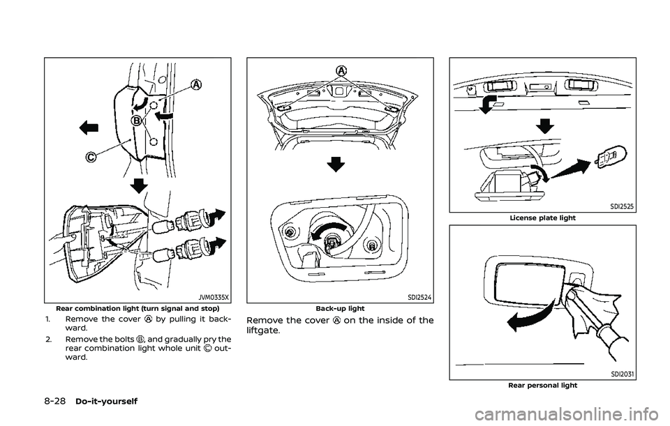 NISSAN ARMADA 2019  Owner´s Manual 8-28Do-it-yourself
JVM0335XRear combination light (turn signal and stop)1. Remove the coverby pulling it back-
ward.
2. Remove the bolts
, and gradually pry the
rear combination light whole unitout-
w