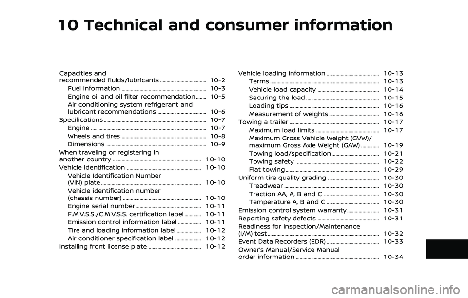 NISSAN ARMADA 2019  Owner´s Manual 10 Technical and consumer information
Capacities and
recommended fluids/lubricants .................................... 10-2Fuel information ...........................................................