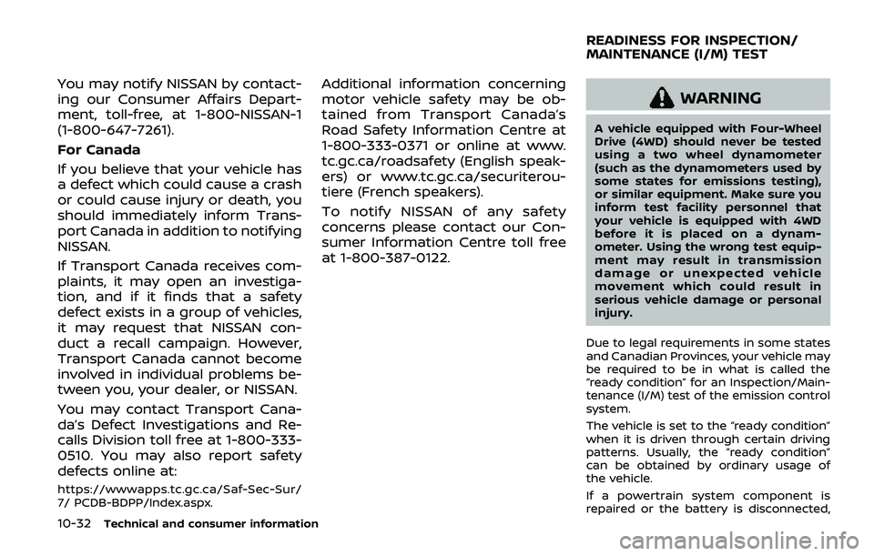 NISSAN ARMADA 2019 Owner´s Manual 10-32Technical and consumer information
You may notify NISSAN by contact-
ing our Consumer Affairs Depart-
ment, toll-free, at 1-800-NISSAN-1
(1-800-647-7261).
For Canada
If you believe that your vehi NISSAN ARMADA 2019 Owner´s Manual 10-32Technical and consumer information
You may notify NISSAN by contact-
ing our Consumer Affairs Depart-
ment, toll-free, at 1-800-NISSAN-1
(1-800-647-7261).
For Canada
If you believe that your vehi