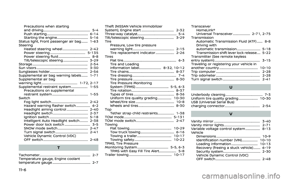 NISSAN ARMADA 2019 Owner´s Manual 11-6
Precautions when starting
and driving.................................................................... 5-4
Push starting............................................................ 6-14
Starti NISSAN ARMADA 2019 Owner´s Manual 11-6
Precautions when starting
and driving.................................................................... 5-4
Push starting............................................................ 6-14
Starti