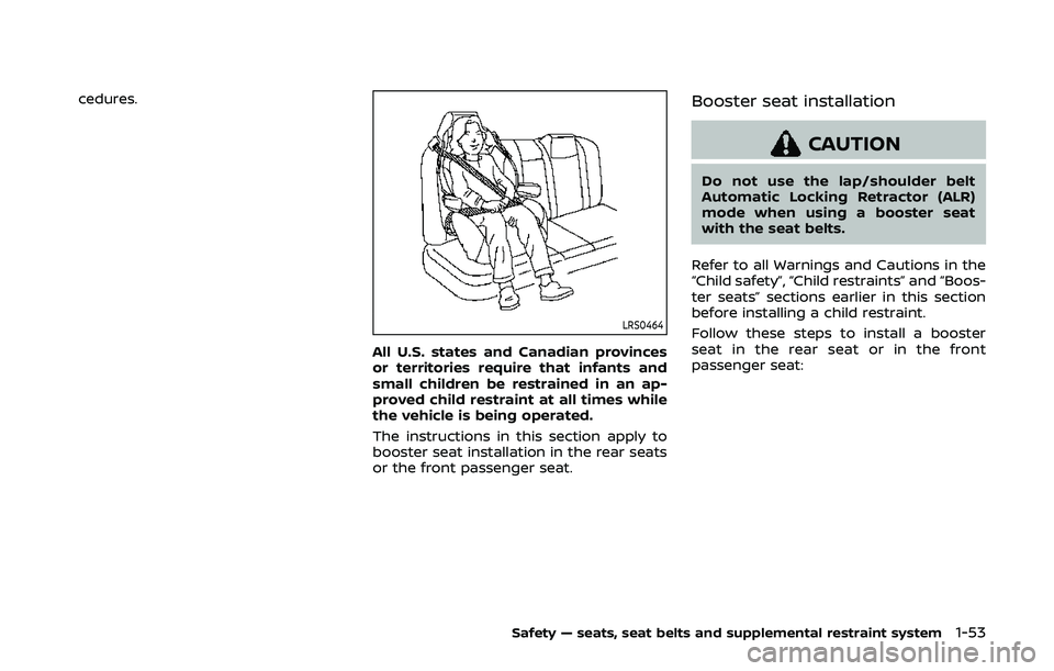 NISSAN ARMADA 2019 Owner´s Manual cedures.
LRS0464
All U.S. states and Canadian provinces
or territories require that infants and
small children be restrained in an ap-
proved child restraint at all times while
the vehicle is being op NISSAN ARMADA 2019 Owner´s Manual cedures.
LRS0464
All U.S. states and Canadian provinces
or territories require that infants and
small children be restrained in an ap-
proved child restraint at all times while
the vehicle is being op