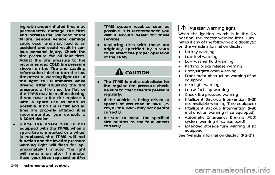 NISSAN ARMADA 2018 Owner´s Manual 2-16Instruments and controls
ing with under-inflated tires may
permanently damage the tires
and increase the likelihood of tire
failure. Serious vehicle damage
could occur and may lead to an
accident NISSAN ARMADA 2018 Owner´s Manual 2-16Instruments and controls
ing with under-inflated tires may
permanently damage the tires
and increase the likelihood of tire
failure. Serious vehicle damage
could occur and may lead to an
accident