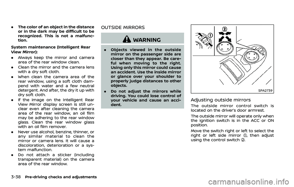 NISSAN ARMADA 2018 Owner´s Manual 3-38Pre-driving checks and adjustments
.The color of an object in the distance
or in the dark may be difficult to be
recognized. This is not a malfunc-
tion.
System maintenance (Intelligent Rear
View NISSAN ARMADA 2018 Owner´s Manual 3-38Pre-driving checks and adjustments
.The color of an object in the distance
or in the dark may be difficult to be
recognized. This is not a malfunc-
tion.
System maintenance (Intelligent Rear
View