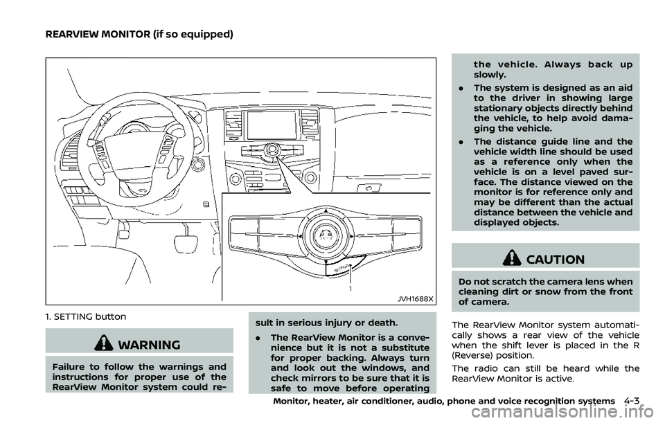 NISSAN ARMADA 2018 Owner´s Manual JVH1688X
1. SETTING button
WARNING
Failure to follow the warnings and
instructions for proper use of the
RearView Monitor system could re-sult in serious injury or death.
.
The RearView Monitor is a c NISSAN ARMADA 2018 Owner´s Manual JVH1688X
1. SETTING button
WARNING
Failure to follow the warnings and
instructions for proper use of the
RearView Monitor system could re-sult in serious injury or death.
.
The RearView Monitor is a c