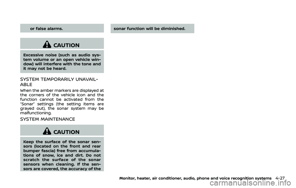 NISSAN ARMADA 2018 Owner´s Manual or false alarms.
CAUTION
Excessive noise (such as audio sys-
tem volume or an open vehicle win-
dow) will interfere with the tone and
it may not be heard.
SYSTEM TEMPORARILY UNAVAIL-
ABLE
When the amb NISSAN ARMADA 2018 Owner´s Manual or false alarms.
CAUTION
Excessive noise (such as audio sys-
tem volume or an open vehicle win-
dow) will interfere with the tone and
it may not be heard.
SYSTEM TEMPORARILY UNAVAIL-
ABLE
When the amb