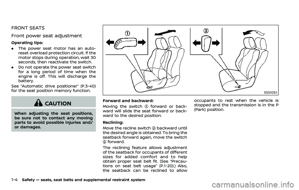 NISSAN ARMADA 2018 Owner´s Manual 1-4Safety — seats, seat belts and supplemental restraint system
FRONT SEATS
Front power seat adjustment
Operating tips:
.The power seat motor has an auto-
reset overload protection circuit. If the
m NISSAN ARMADA 2018 Owner´s Manual 1-4Safety — seats, seat belts and supplemental restraint system
FRONT SEATS
Front power seat adjustment
Operating tips:
.The power seat motor has an auto-
reset overload protection circuit. If the
m
