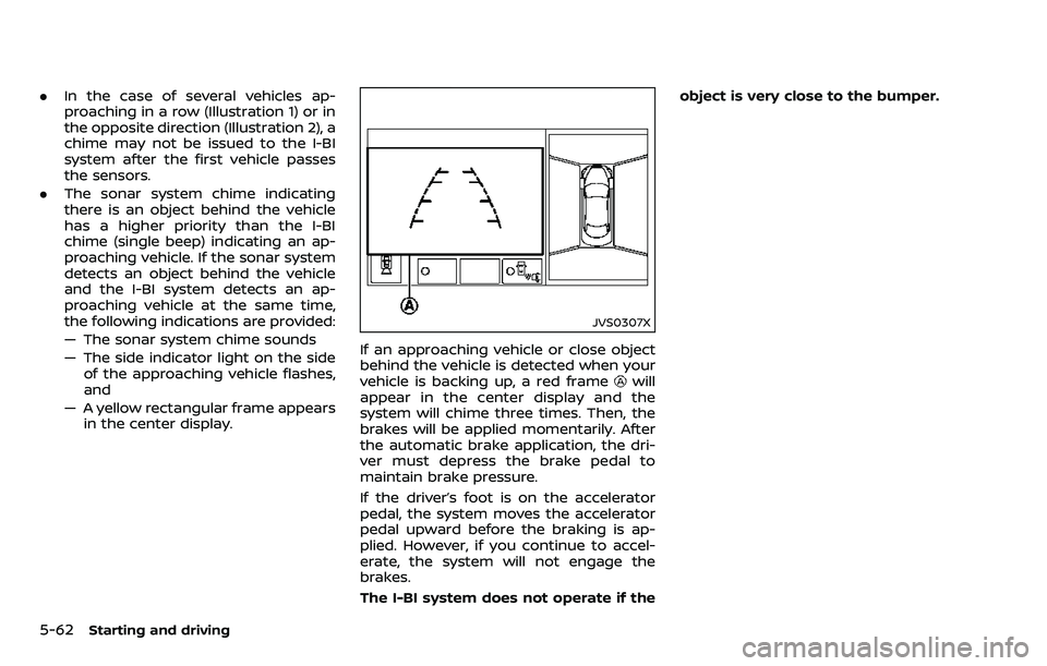 NISSAN ARMADA 2018  Owner´s Manual 5-62Starting and driving
.In the case of several vehicles ap-
proaching in a row (Illustration 1) or in
the opposite direction (Illustration 2), a
chime may not be issued to the I-BI
system after the 