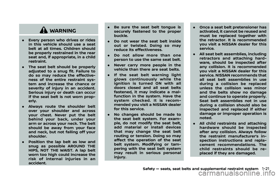 NISSAN ARMADA 2018 Owner´s Manual WARNING
.Every person who drives or rides
in this vehicle should use a seat
belt at all times. Children should
be properly restrained in the rear
seat and, if appropriate, in a child
restraint.
. The NISSAN ARMADA 2018 Owner´s Manual WARNING
.Every person who drives or rides
in this vehicle should use a seat
belt at all times. Children should
be properly restrained in the rear
seat and, if appropriate, in a child
restraint.
. The