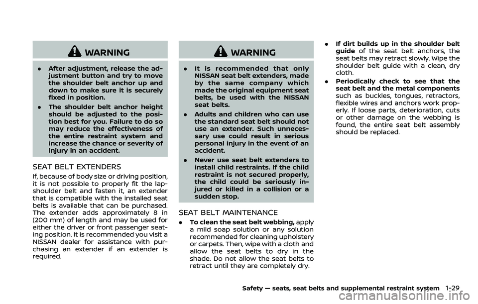 NISSAN ARMADA 2018 Owner´s Manual WARNING
.After adjustment, release the ad-
justment button and try to move
the shoulder belt anchor up and
down to make sure it is securely
fixed in position.
. The shoulder belt anchor height
should NISSAN ARMADA 2018 Owner´s Manual WARNING
.After adjustment, release the ad-
justment button and try to move
the shoulder belt anchor up and
down to make sure it is securely
fixed in position.
. The shoulder belt anchor height
should