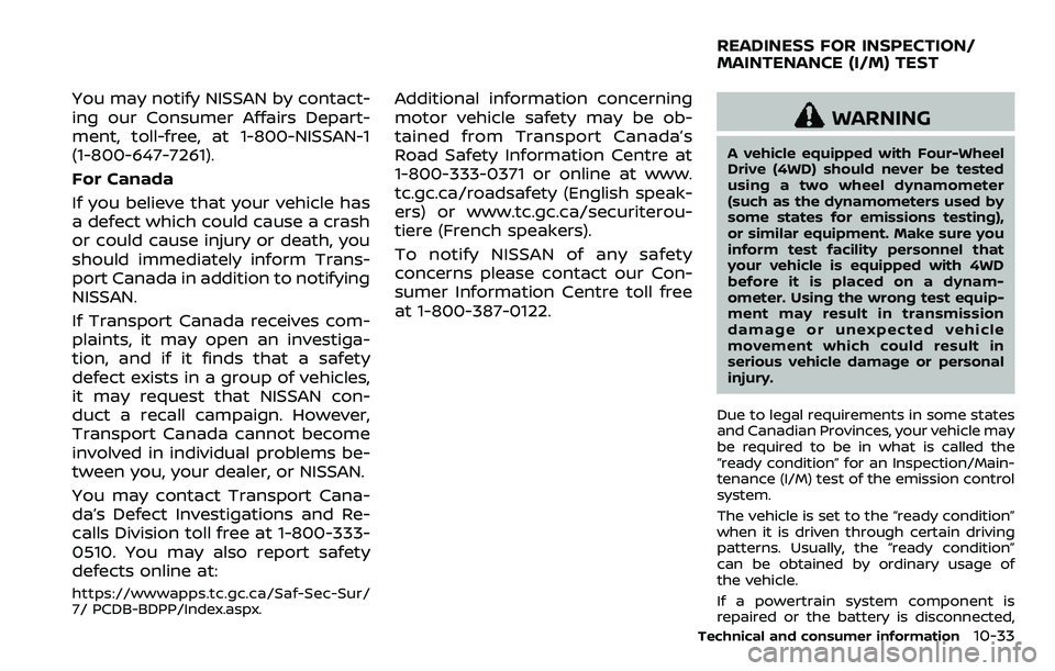 NISSAN ARMADA 2018  Owner´s Manual You may notify NISSAN by contact-
ing our Consumer Affairs Depart-
ment, toll-free, at 1-800-NISSAN-1
(1-800-647-7261).
For Canada
If you believe that your vehicle has
a defect which could cause a cra
