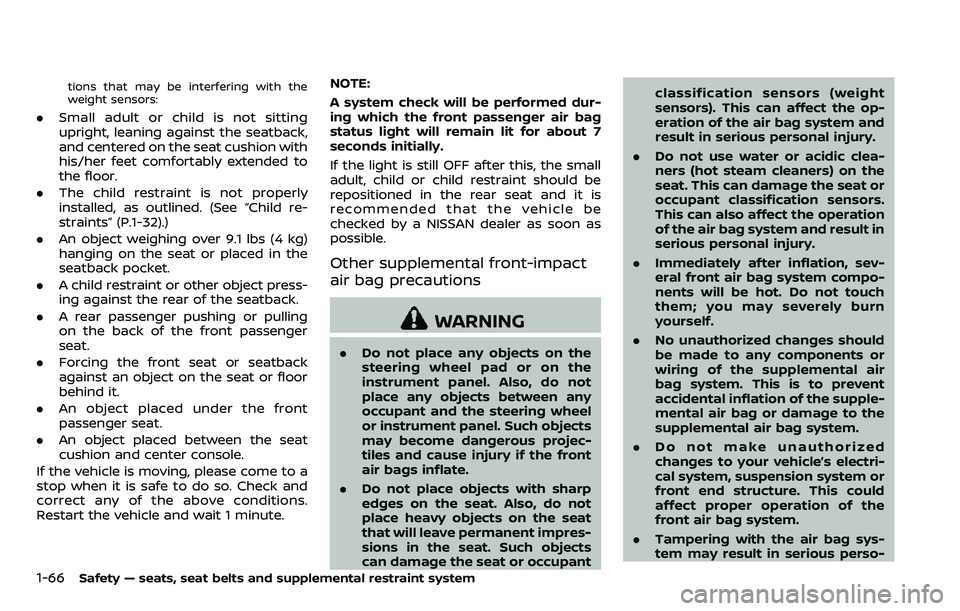 NISSAN ARMADA 2018 Owner´s Manual 1-66Safety — seats, seat belts and supplemental restraint system
tions that may be interfering with the
weight sensors:
.Small adult or child is not sitting
upright, leaning against the seatback,
an NISSAN ARMADA 2018 Owner´s Manual 1-66Safety — seats, seat belts and supplemental restraint system
tions that may be interfering with the
weight sensors:
.Small adult or child is not sitting
upright, leaning against the seatback,
an