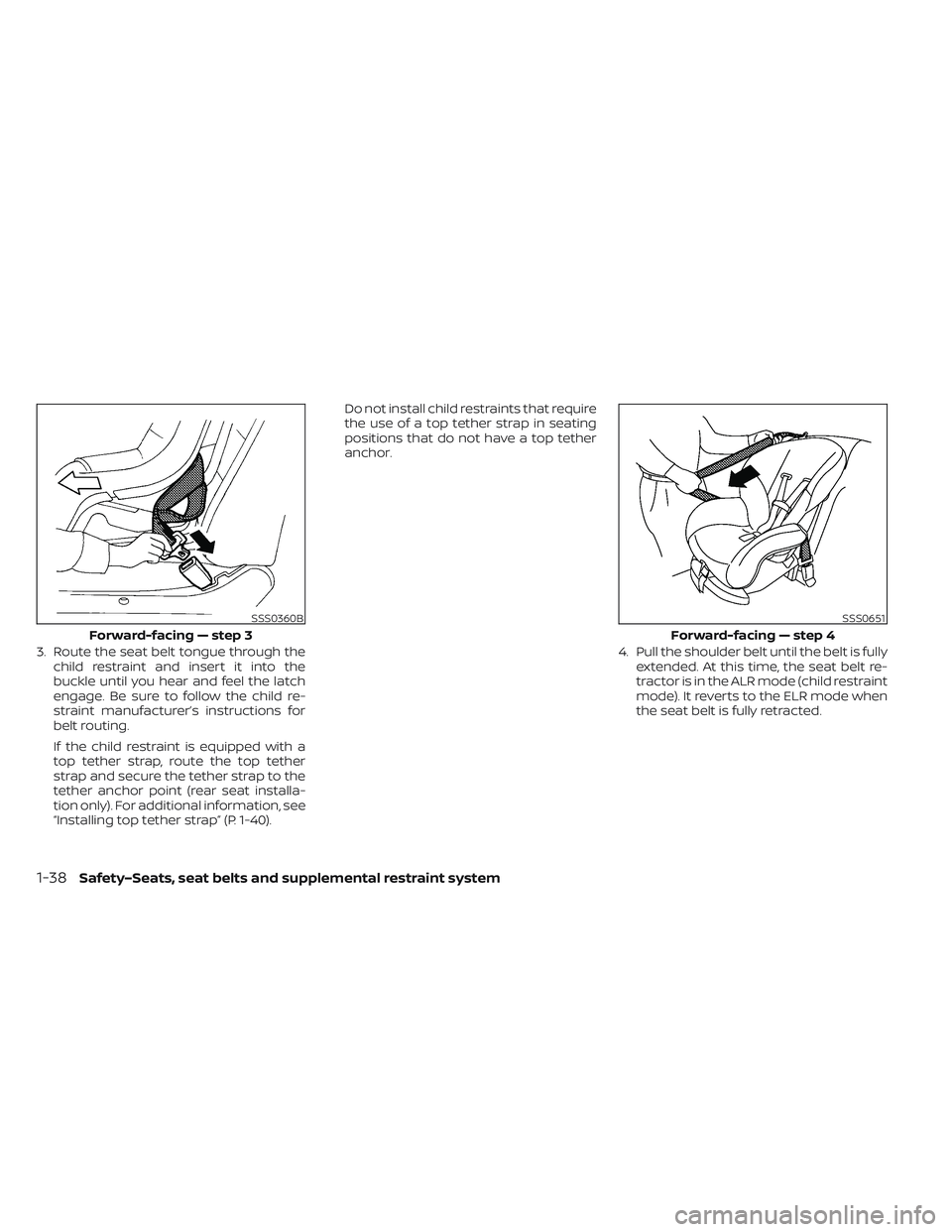 NISSAN LEAF 2022 Owner´s Manual 3. Route the seat belt tongue through thechild restraint and insert it into the
buckle until you hear and feel the latch
engage. Be sure to follow the child re-
straint manufacturer’s instructions f NISSAN LEAF 2022 Owner´s Manual 3. Route the seat belt tongue through thechild restraint and insert it into the
buckle until you hear and feel the latch
engage. Be sure to follow the child re-
straint manufacturer’s instructions f