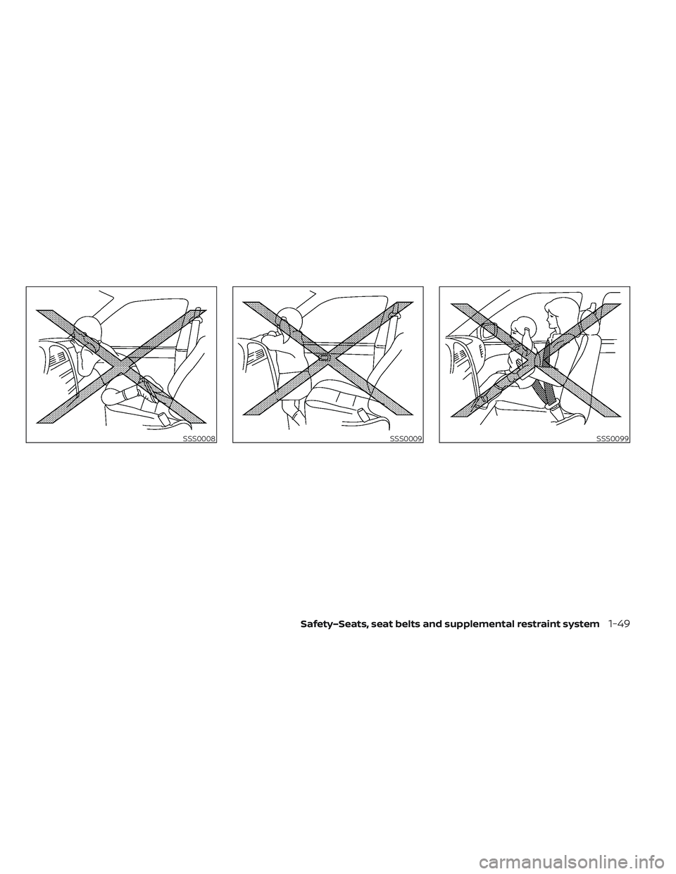 NISSAN LEAF 2022 Owner´s Manual SSS0008SSS0009SSS0099
Safety–Seats, seat belts and supplemental restraint system1-49 NISSAN LEAF 2022 Owner´s Manual SSS0008SSS0009SSS0099
Safety–Seats, seat belts and supplemental restraint system1-49