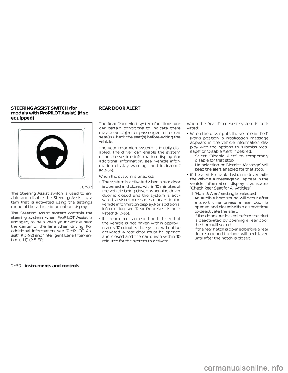 NISSAN LEAF 2022 Owner´s Manual The Steering Assist switch is used to en-
able and disable the Steering Assist sys-
tem that is activated using the settings
menu of the vehicle information display.
The Steering Assist system control NISSAN LEAF 2022 Owner´s Manual The Steering Assist switch is used to en-
able and disable the Steering Assist sys-
tem that is activated using the settings
menu of the vehicle information display.
The Steering Assist system control