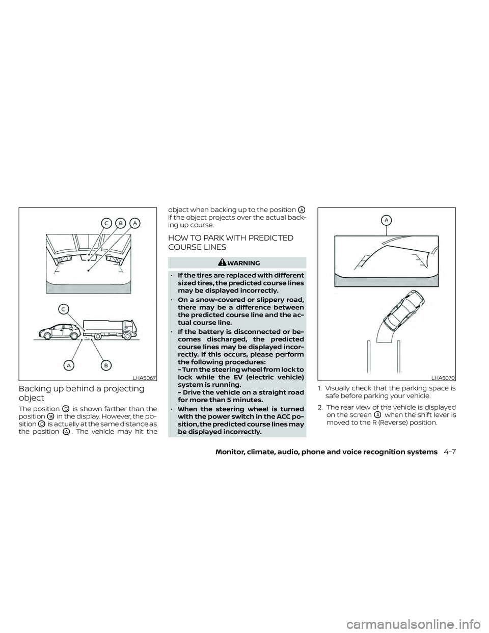 NISSAN LEAF 2022  Owner´s Manual Backing up behind a projecting
object
The positionOCis shown farther than the
position
OBin the display. However, the po-
sition
OCis actually at the same distance as
the position
OA. The vehicle may 