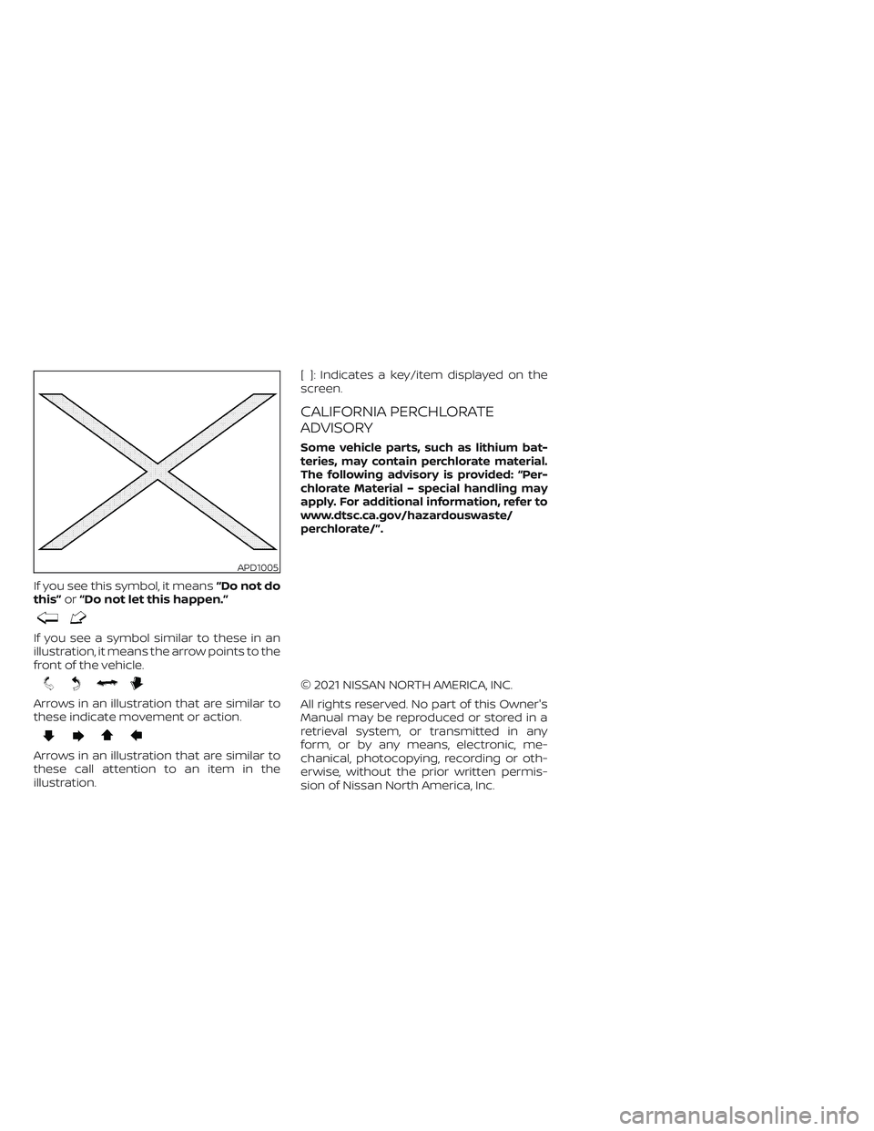 NISSAN LEAF 2022 Owner´s Manual If you see this symbol, it means“Do not do
this” or“Do not let this happen.”
If you see a symbol similar to these in an
illustration, it means the arrow points to the
front of the vehicle.
Arr NISSAN LEAF 2022 Owner´s Manual If you see this symbol, it means“Do not do
this” or“Do not let this happen.”
If you see a symbol similar to these in an
illustration, it means the arrow points to the
front of the vehicle.
Arr