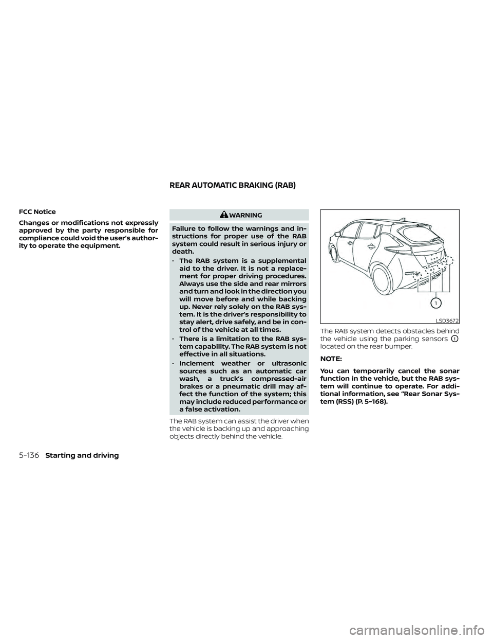 NISSAN LEAF 2022  Owner´s Manual FCC Notice
Changes or modifications not expressly
approved by the party responsible for
compliance could void the user’s author-
ity to operate the equipment.WARNING
Failure to follow the warnings a