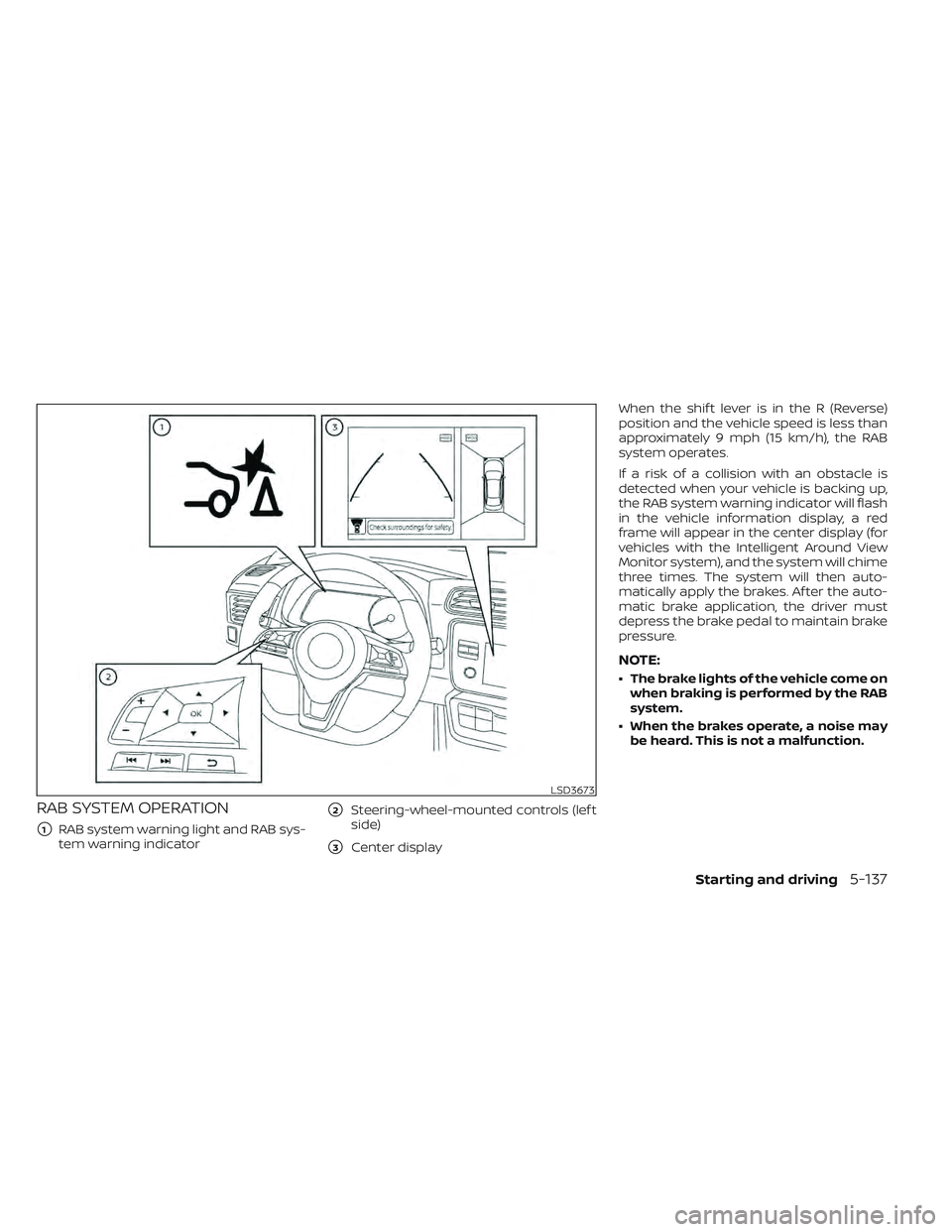 NISSAN LEAF 2022  Owner´s Manual RAB SYSTEM OPERATION
1RAB system warning light and RAB sys-
tem warning indicator
2Steering-wheel-mounted controls (lef t
side)
3Center display When the shif t lever is in the R (Reverse)
position 