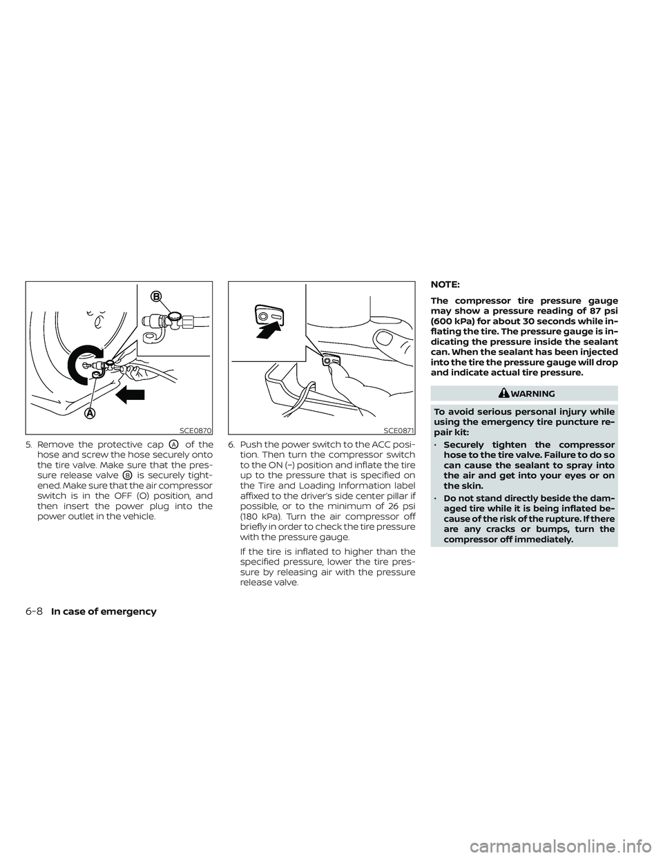 NISSAN LEAF 2022 Owner´s Manual 5. Remove the protective capOAof the
hose and screw the hose securely onto
the tire valve. Make sure that the pres-
sure release valve
OBis securely tight-
ened. Make sure that the air compressor
swit NISSAN LEAF 2022 Owner´s Manual 5. Remove the protective capOAof the
hose and screw the hose securely onto
the tire valve. Make sure that the pres-
sure release valve
OBis securely tight-
ened. Make sure that the air compressor
swit