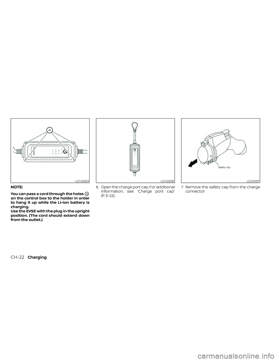 NISSAN LEAF 2022 Owner´s Manual NOTE:
You can pass a cord through the holesOA
on the control box to the holder in order
to hang it up while the Li-ion battery is
charging.
Use the EVSE with the plug in the upright
position. (The cor NISSAN LEAF 2022 Owner´s Manual NOTE:
You can pass a cord through the holesOA
on the control box to the holder in order
to hang it up while the Li-ion battery is
charging.
Use the EVSE with the plug in the upright
position. (The cor