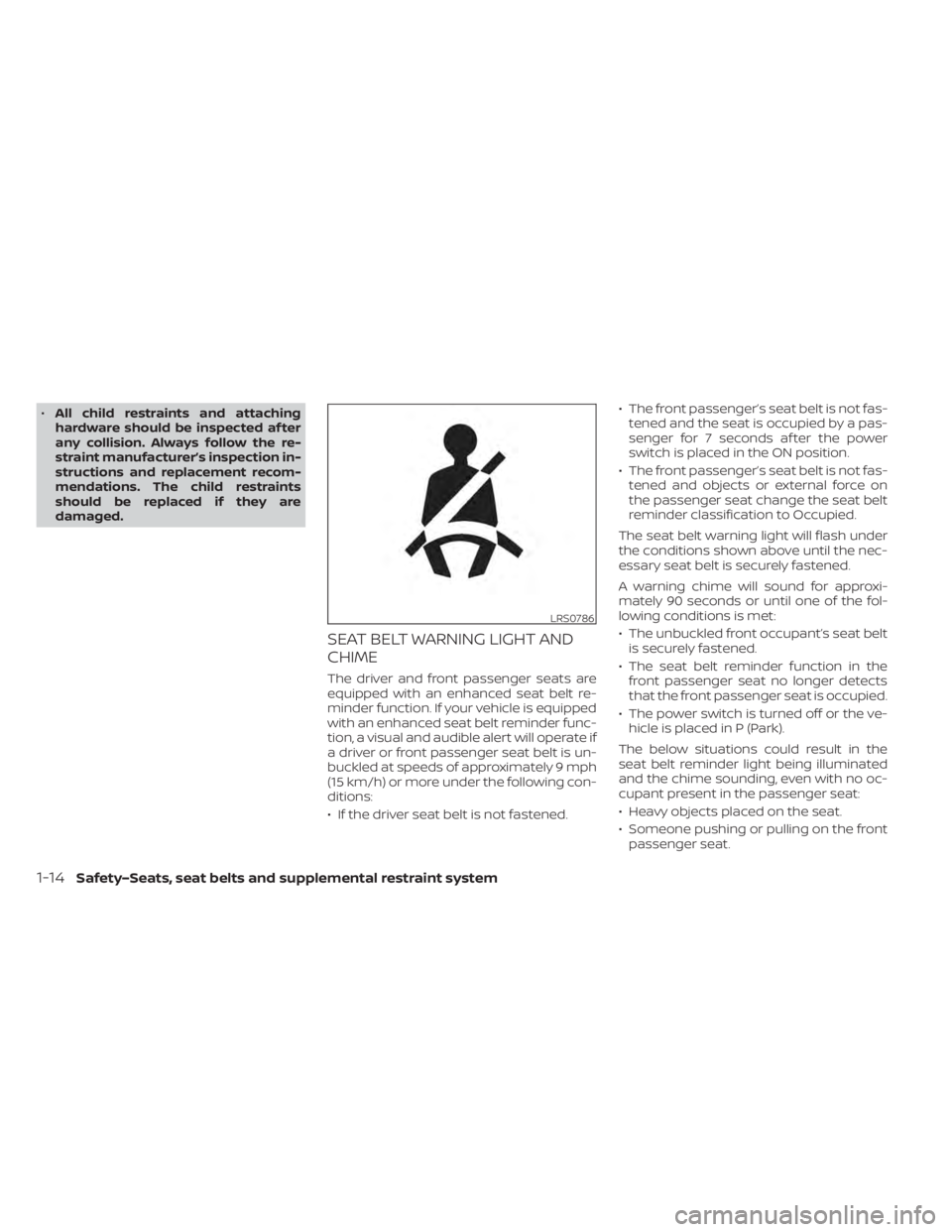 NISSAN LEAF 2021 Owner´s Manual •All child restraints and attaching
hardware should be inspected af ter
any collision. Always follow the re-
straint manufacturer’s inspection in-
structions and replacement recom-
mendations. The NISSAN LEAF 2021 Owner´s Manual •All child restraints and attaching
hardware should be inspected af ter
any collision. Always follow the re-
straint manufacturer’s inspection in-
structions and replacement recom-
mendations. The