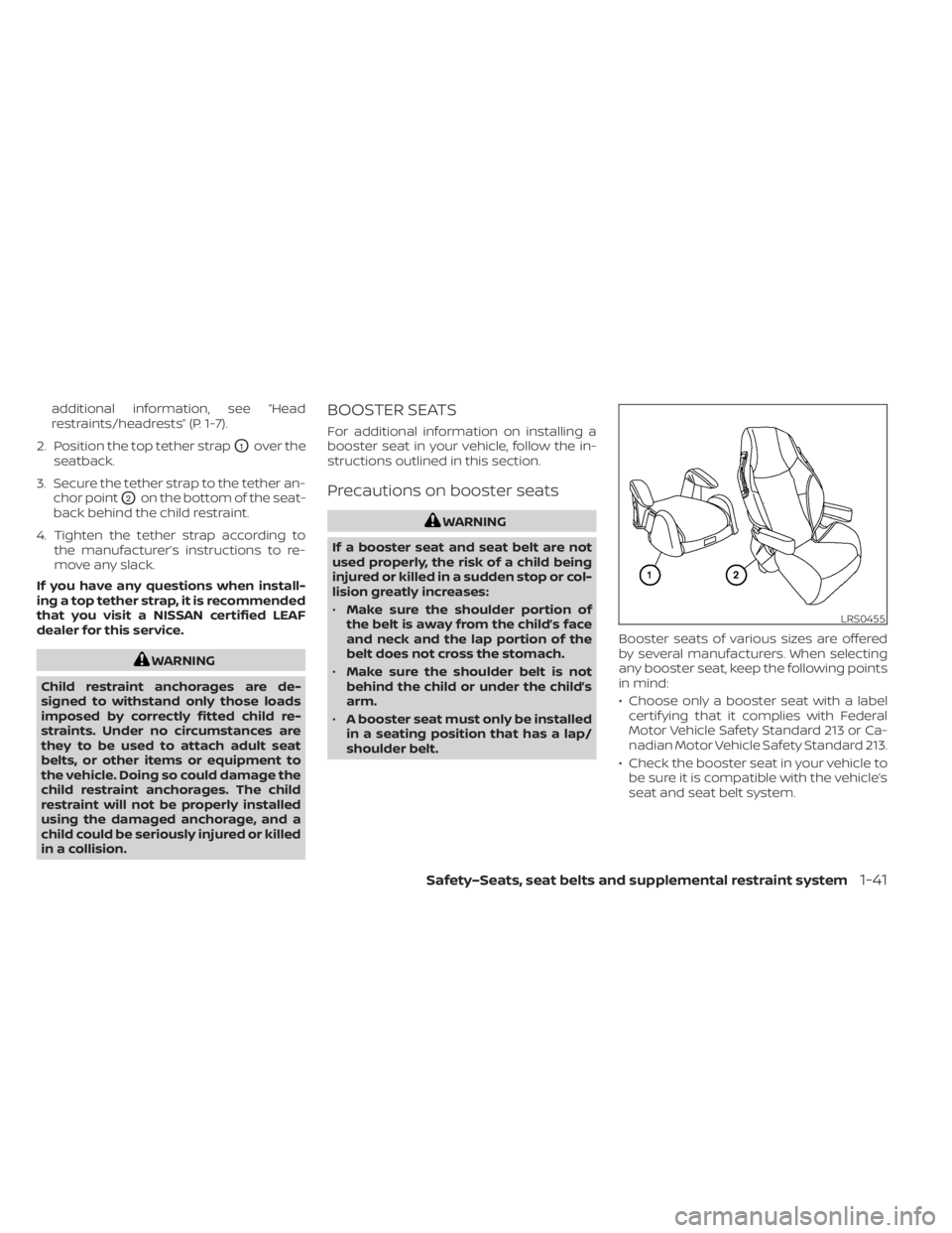 NISSAN LEAF 2021 Owner´s Manual additional information, see “Head
restraints/headrests” (P. 1-7).
2. Position the top tether strap
O1over the
seatback.
3. Secure the tether strap to the tether an- chor point
O2on the bottom of t NISSAN LEAF 2021 Owner´s Manual additional information, see “Head
restraints/headrests” (P. 1-7).
2. Position the top tether strap
O1over the
seatback.
3. Secure the tether strap to the tether an- chor point
O2on the bottom of t