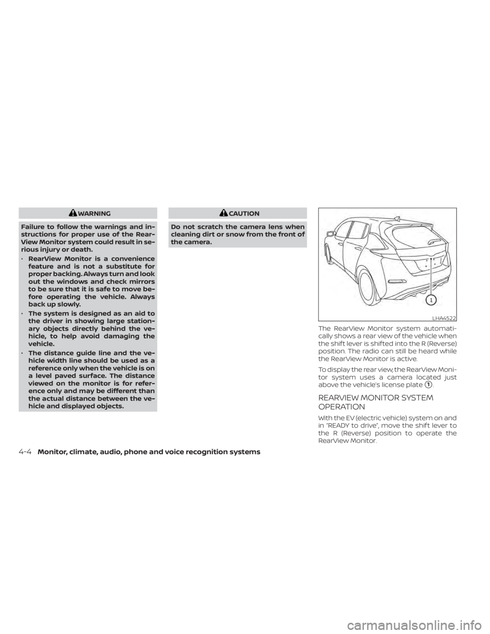 NISSAN LEAF 2021 Owner´s Manual WARNING
Failure to follow the warnings and in-
structions for proper use of the Rear-
View Monitor system could result in se-
rious injury or death.
• RearView Monitor is a convenience
feature and i NISSAN LEAF 2021 Owner´s Manual WARNING
Failure to follow the warnings and in-
structions for proper use of the Rear-
View Monitor system could result in se-
rious injury or death.
• RearView Monitor is a convenience
feature and i