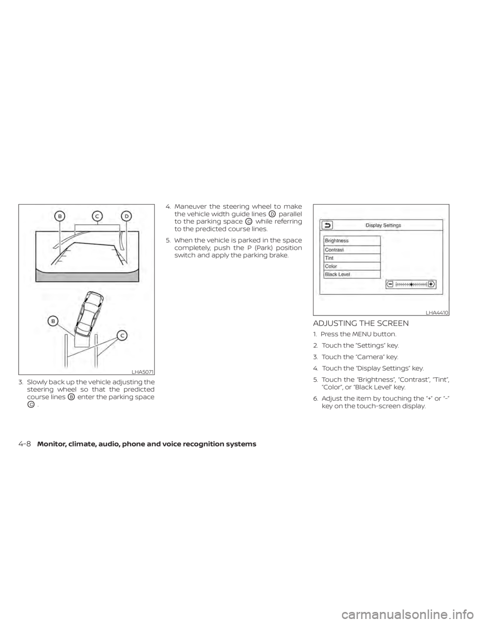 NISSAN LEAF 2021 Owner´s Manual 3. Slowly back up the vehicle adjusting thesteering wheel so that the predicted
course lines
OBenter the parking space
OC. 4. Maneuver the steering wheel to make
the vehicle width guide lines
ODparall NISSAN LEAF 2021 Owner´s Manual 3. Slowly back up the vehicle adjusting thesteering wheel so that the predicted
course lines
OBenter the parking space
OC. 4. Maneuver the steering wheel to make
the vehicle width guide lines
ODparall