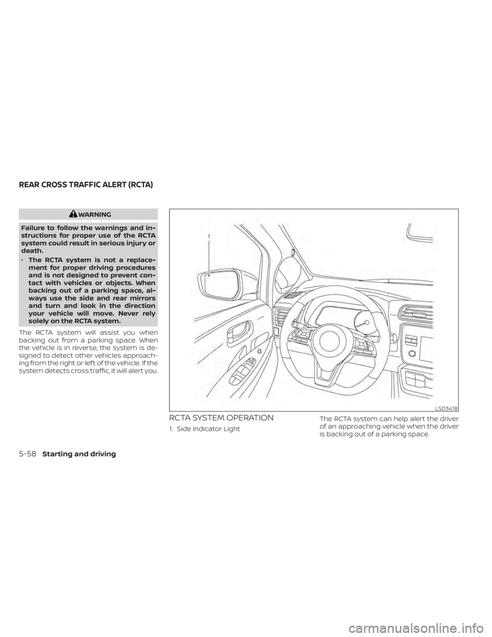NISSAN LEAF 2021 Owner´s Manual WARNING
Failure to follow the warnings and in-
structions for proper use of the RCTA
system could result in serious injury or
death.
• The RCTA system is not a replace-
ment for proper driving proce NISSAN LEAF 2021 Owner´s Manual WARNING
Failure to follow the warnings and in-
structions for proper use of the RCTA
system could result in serious injury or
death.
• The RCTA system is not a replace-
ment for proper driving proce