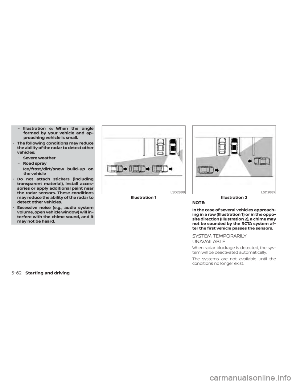 NISSAN LEAF 2021 Owner´s Manual –Illustration e: When the angle
formed by your vehicle and ap-
proaching vehicle is small.
• The following conditions may reduce
the ability of the radar to detect other
vehicles:
– Severe weath NISSAN LEAF 2021 Owner´s Manual –Illustration e: When the angle
formed by your vehicle and ap-
proaching vehicle is small.
• The following conditions may reduce
the ability of the radar to detect other
vehicles:
– Severe weath