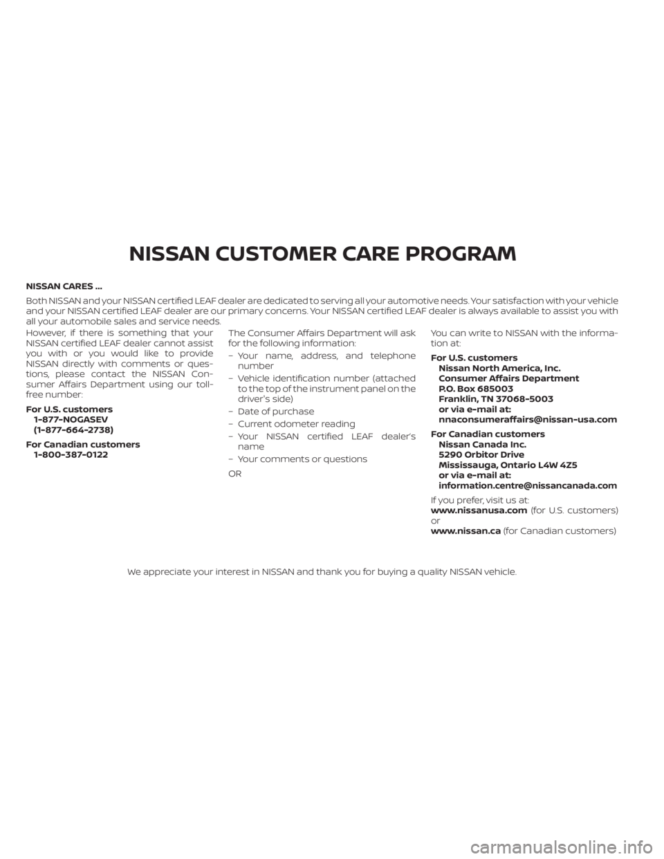 NISSAN LEAF 2021 Owner´s Manual NISSAN CARES ...
Both NISSAN and your NISSAN certified LEAF dealer are dedicated to serving all your automotive needs. Your satisfaction with your vehicle
and your NISSAN certified LEAF dealer are our NISSAN LEAF 2021 Owner´s Manual NISSAN CARES ...
Both NISSAN and your NISSAN certified LEAF dealer are dedicated to serving all your automotive needs. Your satisfaction with your vehicle
and your NISSAN certified LEAF dealer are our
