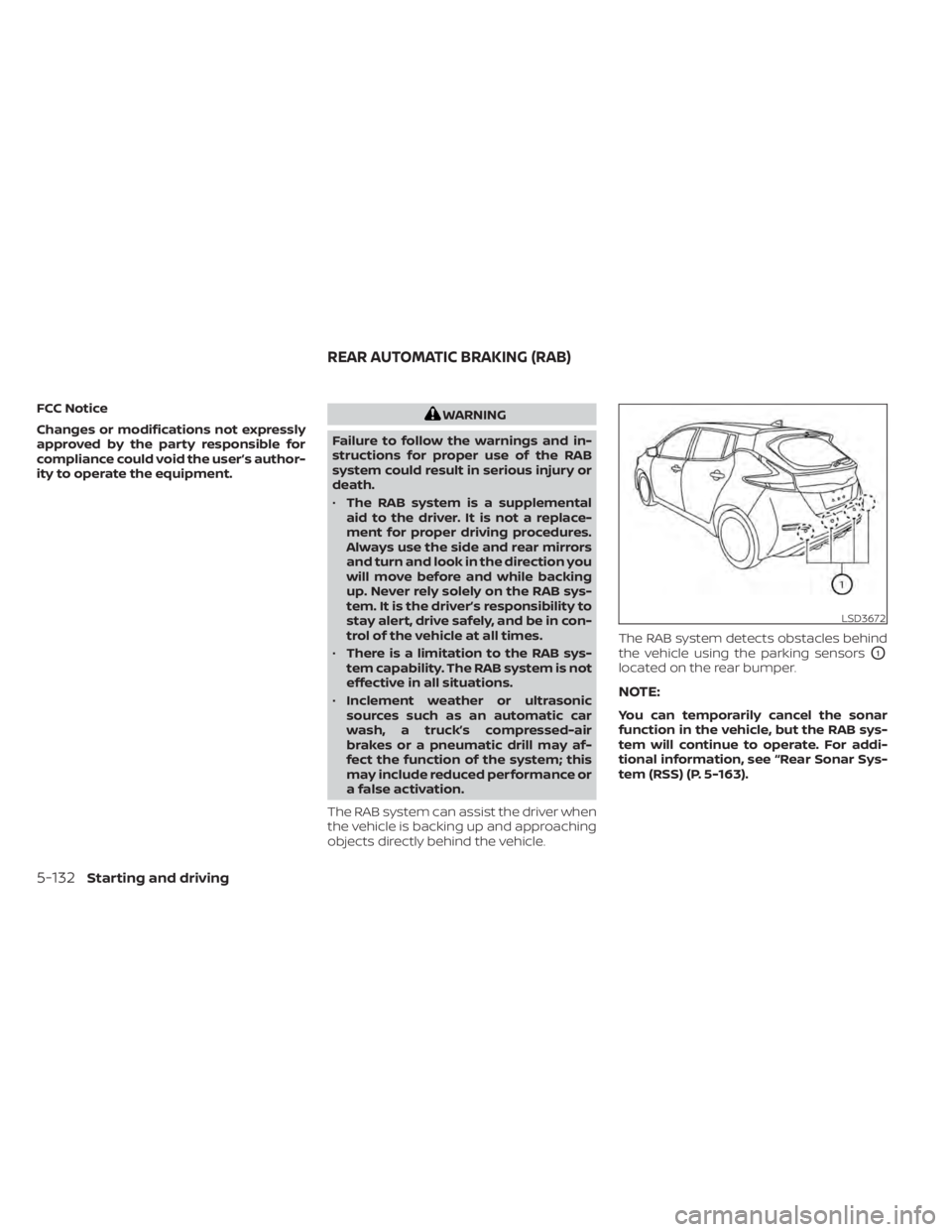 NISSAN LEAF 2021  Owner´s Manual FCC Notice
Changes or modifications not expressly
approved by the party responsible for
compliance could void the user’s author-
ity to operate the equipment.WARNING
Failure to follow the warnings a