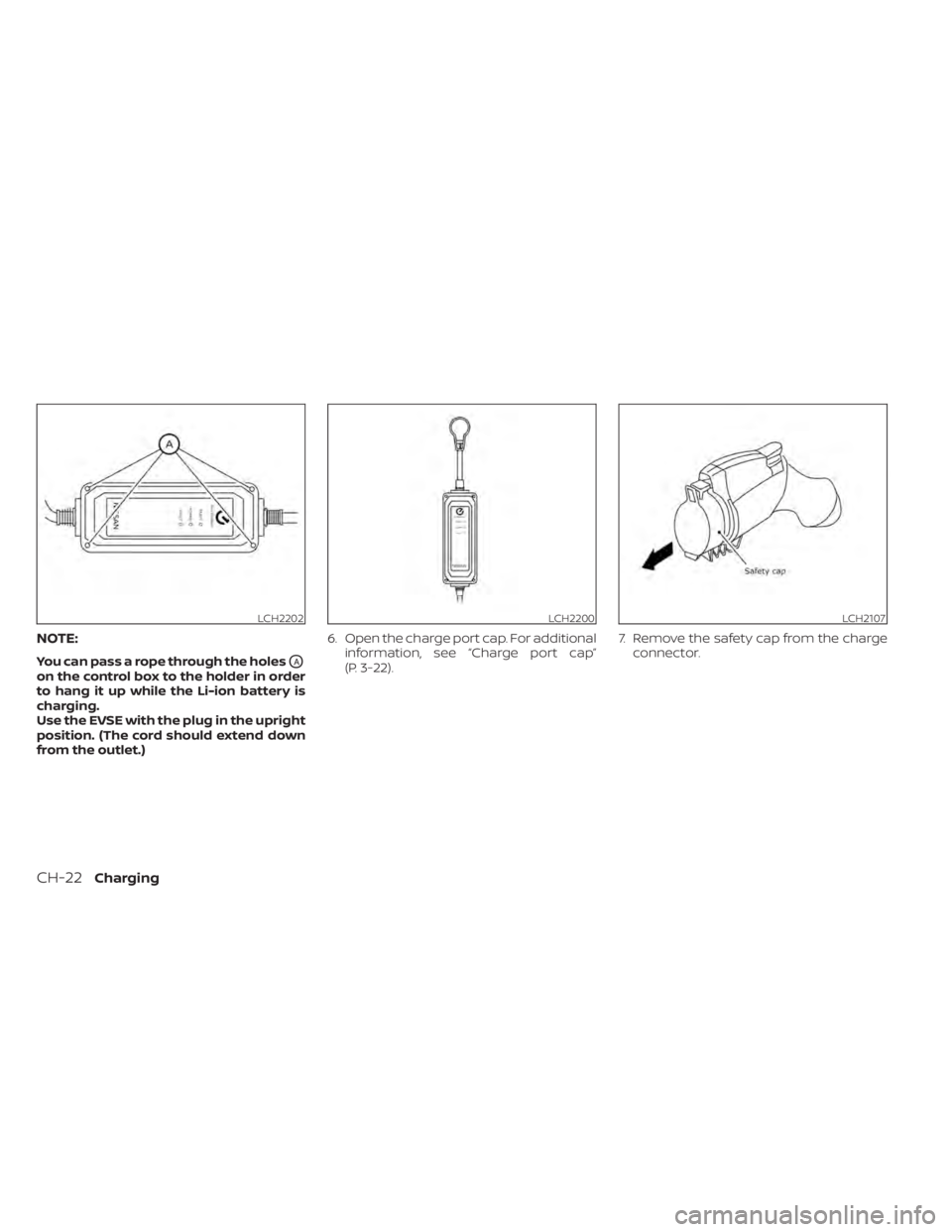 NISSAN LEAF 2021 Owner´s Manual NOTE:
You can pass a rope through the holesOA
on the control box to the holder in order
to hang it up while the Li-ion battery is
charging.
Use the EVSE with the plug in the upright
position. (The cor NISSAN LEAF 2021 Owner´s Manual NOTE:
You can pass a rope through the holesOA
on the control box to the holder in order
to hang it up while the Li-ion battery is
charging.
Use the EVSE with the plug in the upright
position. (The cor
