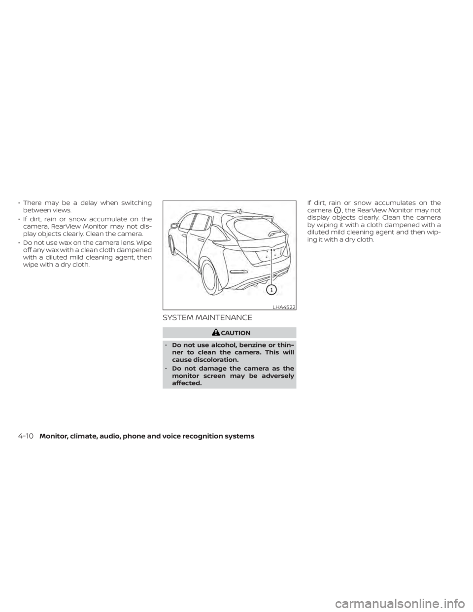 NISSAN LEAF 2020 Owner´s Manual • There may be a delay when switchingbetween views.
• If dirt, rain or snow accumulate on the camera, RearView Monitor may not dis-
play objects clearly. Clean the camera.
• Do not use wax on th NISSAN LEAF 2020 Owner´s Manual • There may be a delay when switchingbetween views.
• If dirt, rain or snow accumulate on the camera, RearView Monitor may not dis-
play objects clearly. Clean the camera.
• Do not use wax on th