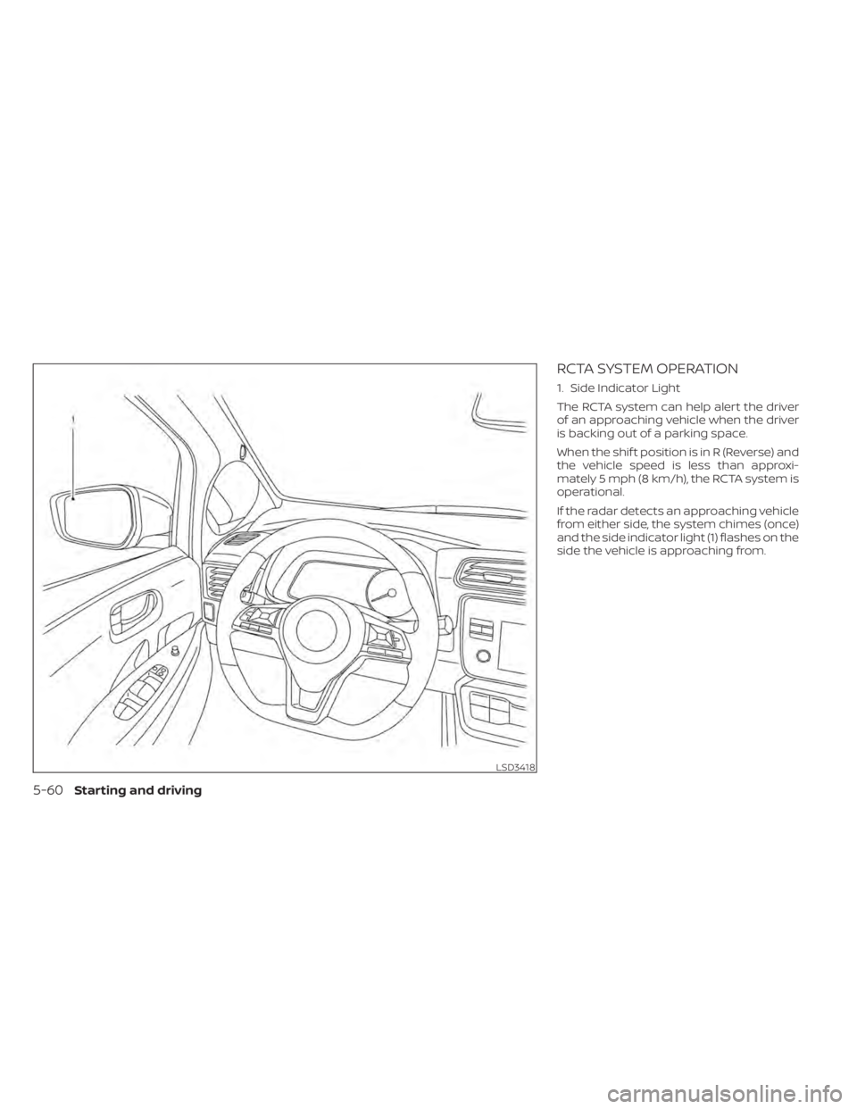 NISSAN LEAF 2020 Owner´s Manual RCTA SYSTEM OPERATION
1. Side Indicator Light
The RCTA system can help alert the driver
of an approaching vehicle when the driver
is backing out of a parking space.
When the shif t position is in R (R NISSAN LEAF 2020 Owner´s Manual RCTA SYSTEM OPERATION
1. Side Indicator Light
The RCTA system can help alert the driver
of an approaching vehicle when the driver
is backing out of a parking space.
When the shif t position is in R (R