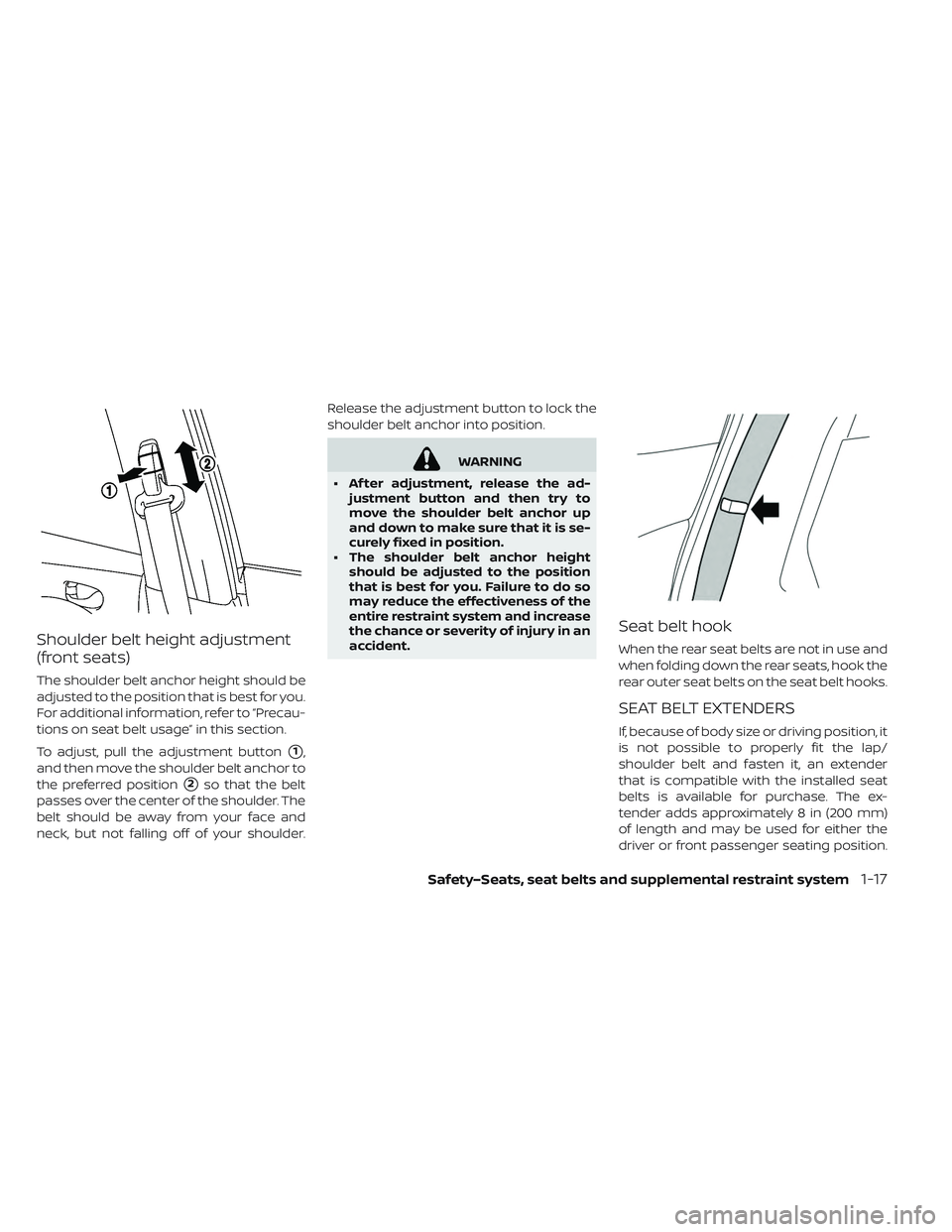 NISSAN LEAF 2019 Owner´s Manual Shoulder belt height adjustment
(front seats)
The shoulder belt anchor height should be
adjusted to the position that is best for you.
For additional information, refer to “Precau-
tions on seat bel NISSAN LEAF 2019 Owner´s Manual Shoulder belt height adjustment
(front seats)
The shoulder belt anchor height should be
adjusted to the position that is best for you.
For additional information, refer to “Precau-
tions on seat bel