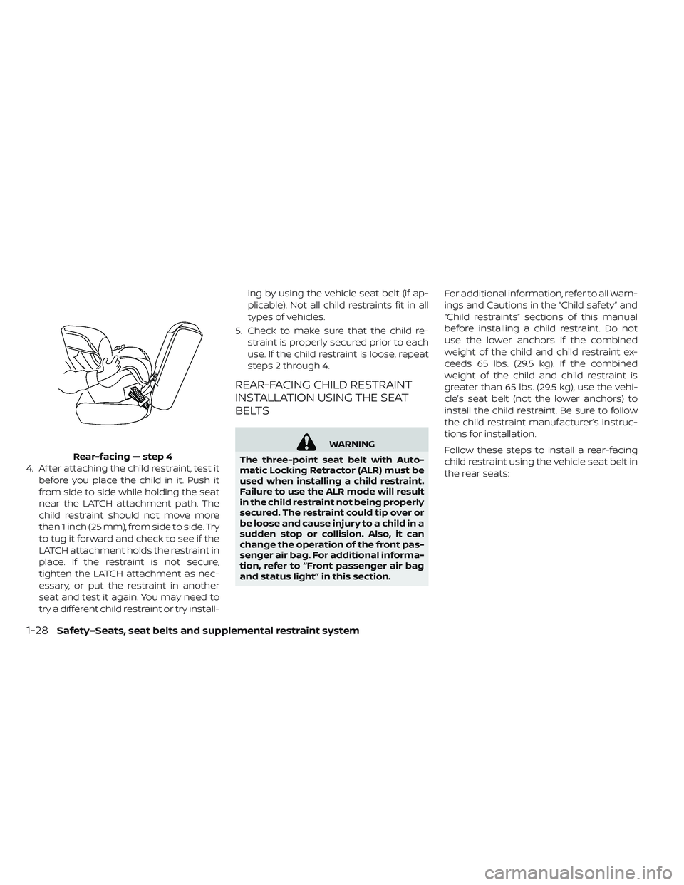 NISSAN LEAF 2019 Owner´s Manual 4. Af ter attaching the child restraint, test itbefore you place the child in it. Push it
from side to side while holding the seat
near the LATCH attachment path. The
child restraint should not move m NISSAN LEAF 2019 Owner´s Manual 4. Af ter attaching the child restraint, test itbefore you place the child in it. Push it
from side to side while holding the seat
near the LATCH attachment path. The
child restraint should not move m
