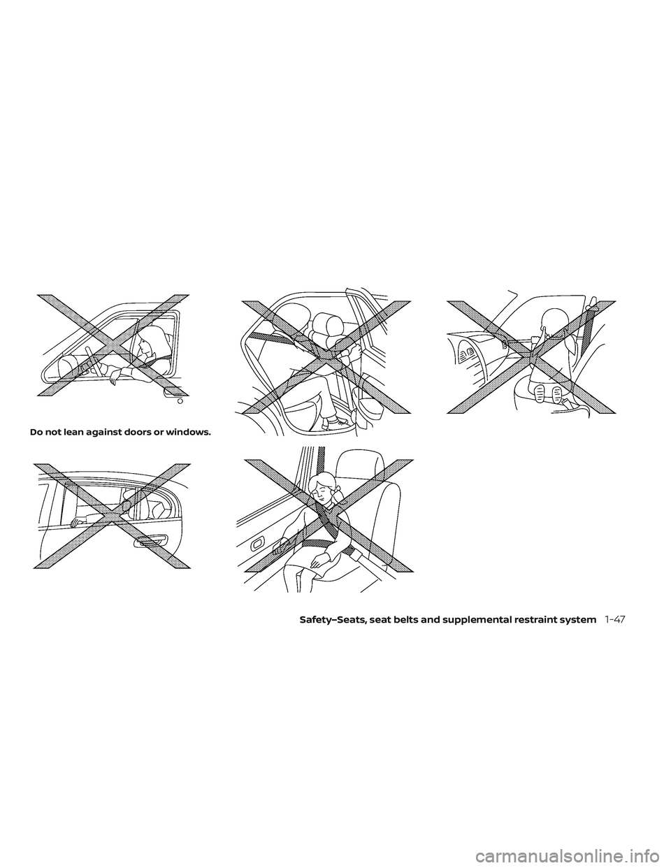 NISSAN LEAF 2019  Owner´s Manual Do not lean against doors or windows.
Safety–Seats, seat belts and supplemental restraint system1-47 