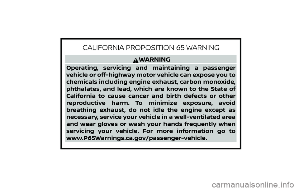 NISSAN LEAF 2018  Owner´s Manual CALIFORNIA PROPOSITION 65 WARNING
WARNING
Operating, servicing and maintaining a passenger
vehicle or off-highway motor vehicle can expose you to
chemicals including engine exhaust, carbon monoxide,
p