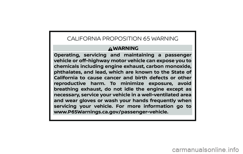 NISSAN LEAF 2018 Owner´s Manual CALIFORNIA PROPOSITION 65 WARNING
WARNING
Operating, servicing and maintaining a passenger
vehicle or off-highway motor vehicle can expose you to
chemicals including engine exhaust, carbon monoxide,
p NISSAN LEAF 2018 Owner´s Manual CALIFORNIA PROPOSITION 65 WARNING
WARNING
Operating, servicing and maintaining a passenger
vehicle or off-highway motor vehicle can expose you to
chemicals including engine exhaust, carbon monoxide,
p