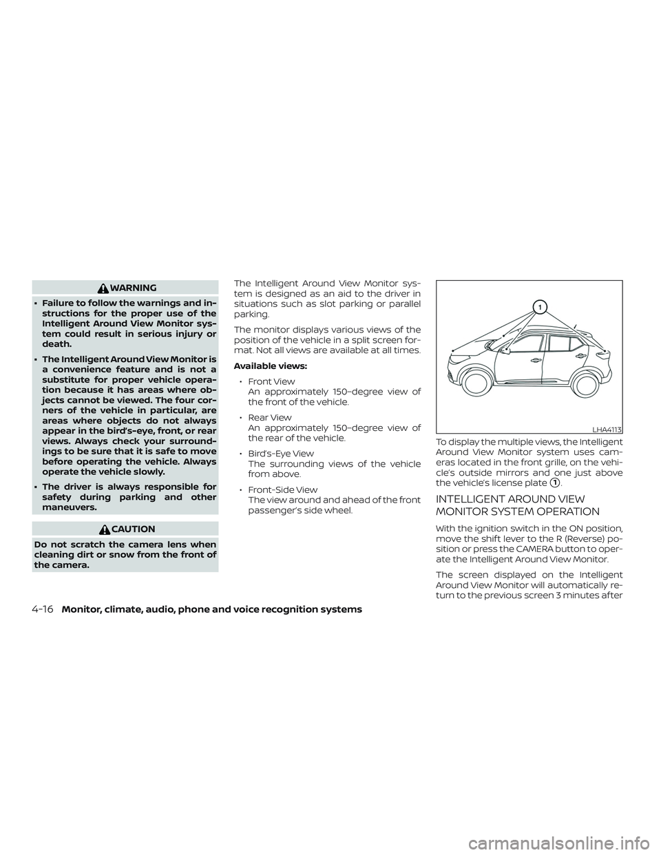 NISSAN LEAF 2018  Owner´s Manual WARNING
∙ Failure to follow the warnings and in-structions for the proper use of the
Intelligent Around View Monitor sys-
tem could result in serious injury or
death.
∙ The Intelligent Around View