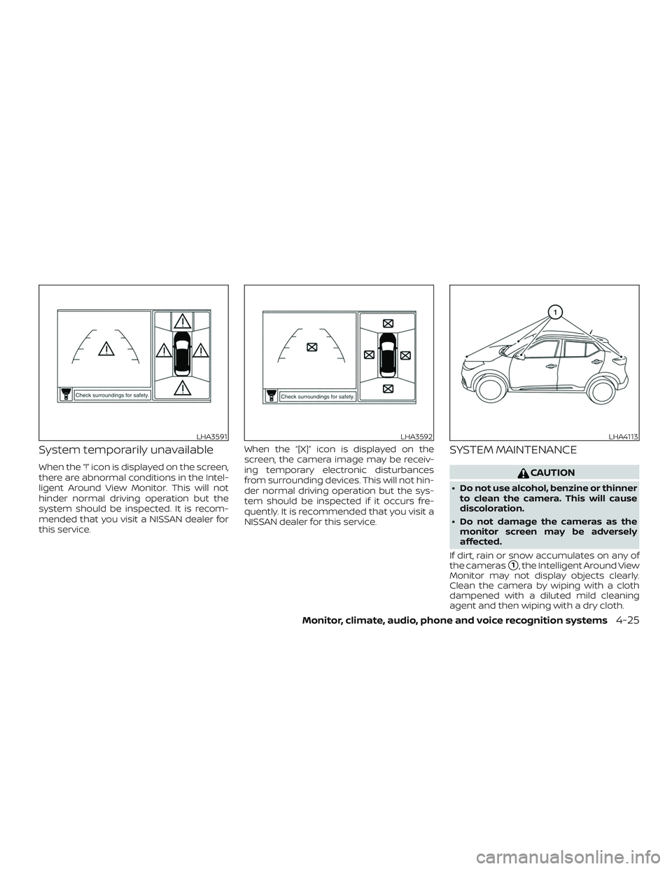NISSAN LEAF 2018 Owner´s Manual System temporarily unavailable
When the “!” icon is displayed on the screen,
there are abnormal conditions in the Intel-
ligent Around View Monitor. This will not
hinder normal driving operation b NISSAN LEAF 2018 Owner´s Manual System temporarily unavailable
When the “!” icon is displayed on the screen,
there are abnormal conditions in the Intel-
ligent Around View Monitor. This will not
hinder normal driving operation b