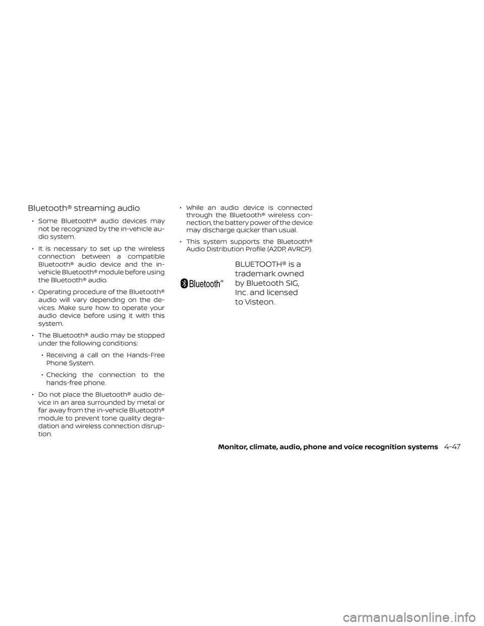 NISSAN LEAF 2018 Owner´s Manual Bluetooth® streaming audio
∙ Some Bluetooth® audio devices maynot be recognized by the in-vehicle au-
dio system.
∙ It is necessary to set up the wireless connection between a compatible
Bluetoo NISSAN LEAF 2018 Owner´s Manual Bluetooth® streaming audio
∙ Some Bluetooth® audio devices maynot be recognized by the in-vehicle au-
dio system.
∙ It is necessary to set up the wireless connection between a compatible
Bluetoo
