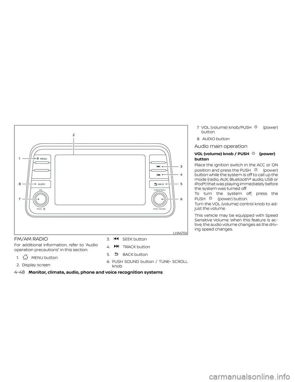 NISSAN LEAF 2018 Owner´s Manual FM/AM RADIO
For additional information, refer to “Audio
operation precautions” in this section.1.
MENU button
2. Display screen 3.
SEEK button
4.
TRACK button
5.
BACK button
6. PUSH SOUND button / NISSAN LEAF 2018 Owner´s Manual FM/AM RADIO
For additional information, refer to “Audio
operation precautions” in this section.1.
MENU button
2. Display screen 3.
SEEK button
4.
TRACK button
5.
BACK button
6. PUSH SOUND button /