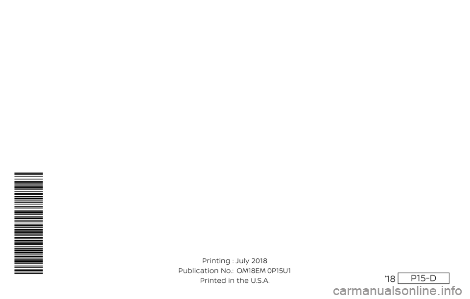 NISSAN LEAF 2018 Owner´s Manual P15-D
Printing : July 2018
Publication No.:
Printed in the U.S.A. OM18EM 0P15U1
‘18 NISSAN LEAF 2018 Owner´s Manual P15-D
Printing : July 2018
Publication No.:
Printed in the U.S.A. OM18EM 0P15U1
‘18