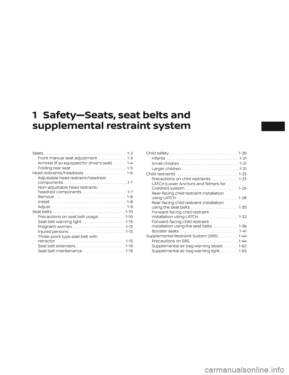 NISSAN MICRA 2018  Owner´s Manual 1 Safety—Seats, seat belts and
supplemental restraint system
Seats............................................ 1-2Front manual seat adjustment ................1-3
Armrest (if so equipped for driver�