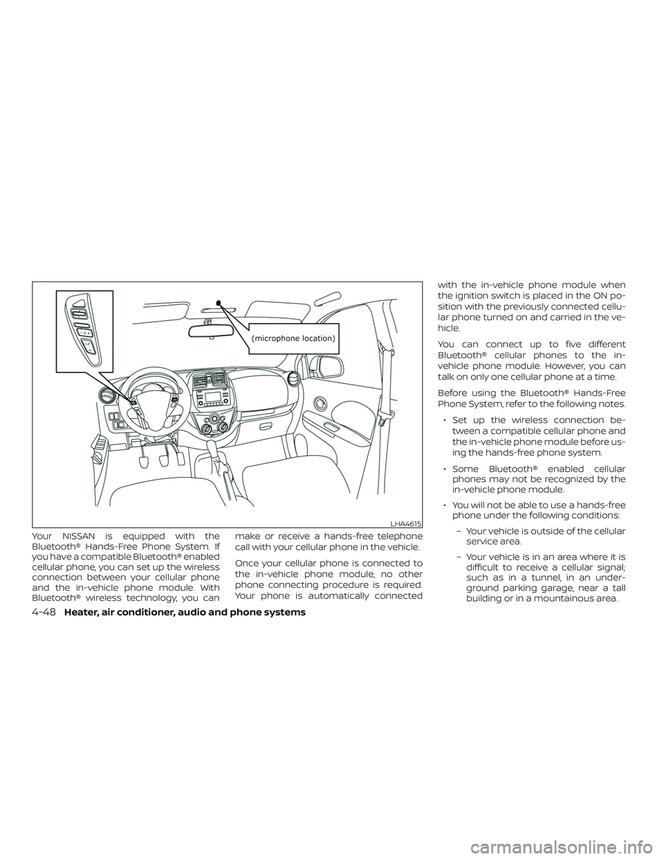 NISSAN MICRA 2018 Owner´s Manual Your NISSAN is equipped with the
Bluetooth® Hands-Free Phone System. If
you have a compatible Bluetooth® enabled
cellular phone, you can set up the wireless
connection between your cellular phone
an NISSAN MICRA 2018 Owner´s Manual Your NISSAN is equipped with the
Bluetooth® Hands-Free Phone System. If
you have a compatible Bluetooth® enabled
cellular phone, you can set up the wireless
connection between your cellular phone
an